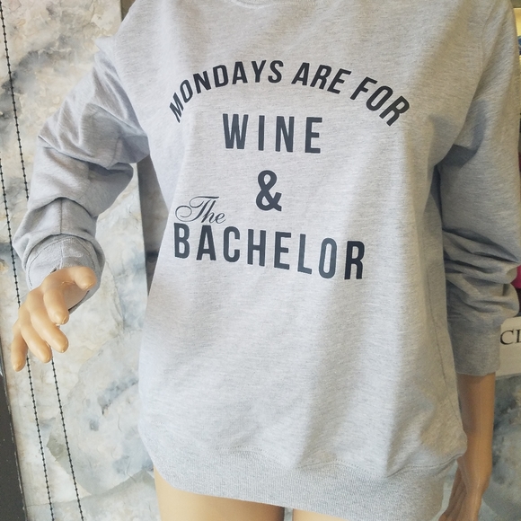 Tops - Mondays are for wine and the bachelor sweat shirt
